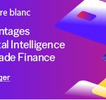 [Livre blanc] Trade finance : de nouvelles solutions pour de nouveaux défis